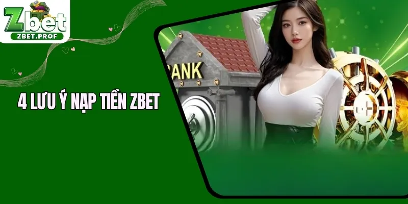 4 lưu ý nạp tiền ZBET